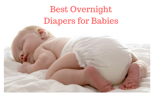 Best Overnight Diapers for Babies